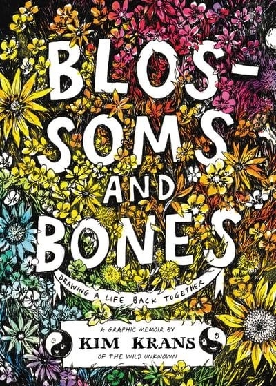 Blossoms and Bones : Drawing a Life Back Together 9780062986382