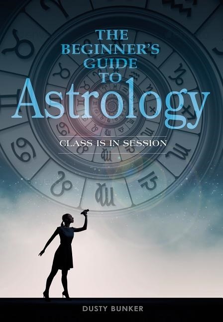 Beginners guide to astrology - class is in session 9780764353307
