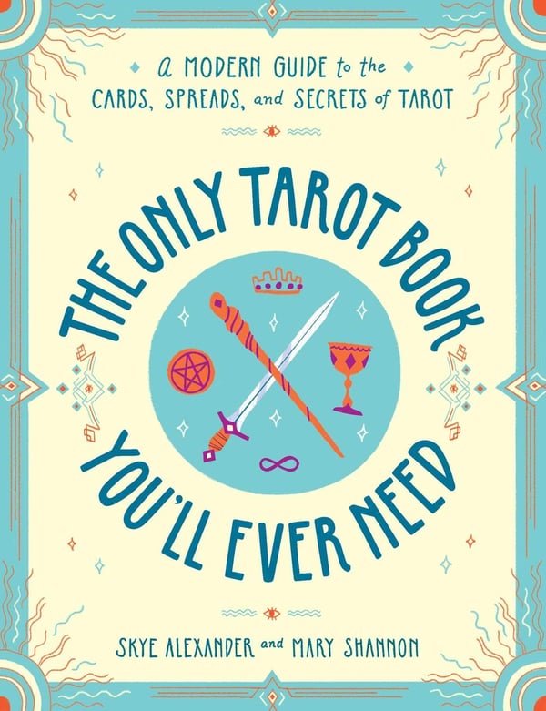 The Only Tarot Book You'll Ever Need 9781507210840