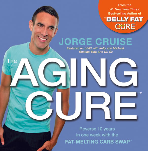 The Aging Cure: The Belly Fat Cure? Fresh Meals 9781401937157