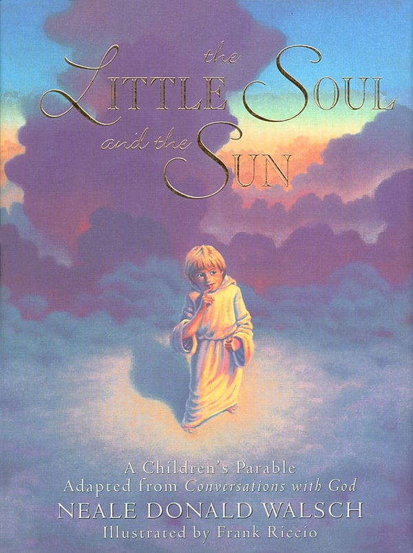 Little soul and the sun - a childrens parable 9781571740878