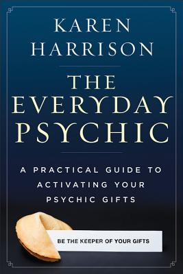 The Everyday Psychic 9781578635290 The Everyday Psychic 9781578635290