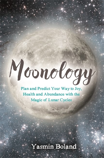 Moonology - working with the magic of lunar cycles 9781781807422