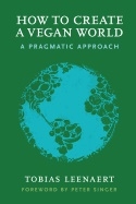 How to create a vegan world - a pragmatic approach 9781590565704 How to create a vegan world - a pragmatic approach 9781590565704