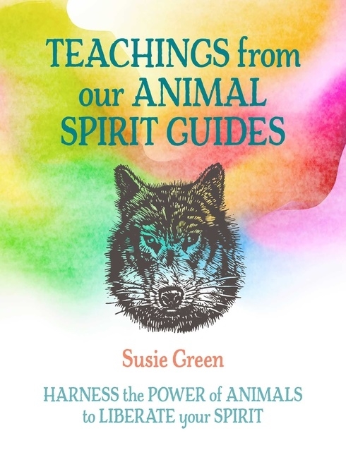 Teachings from Our Animal Spirit Guides 9781800650138