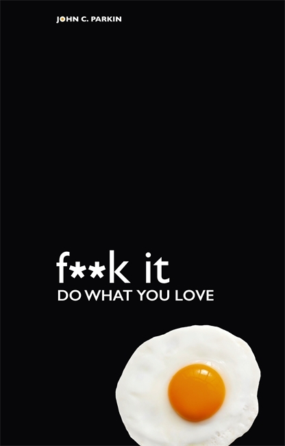 Fuck it - do what you love 9781781802465