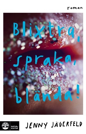 Blixtra, spraka, blända! 9789127154377