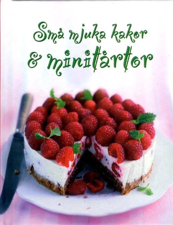 Små mjuka kakor & minitårtor 9789185701308