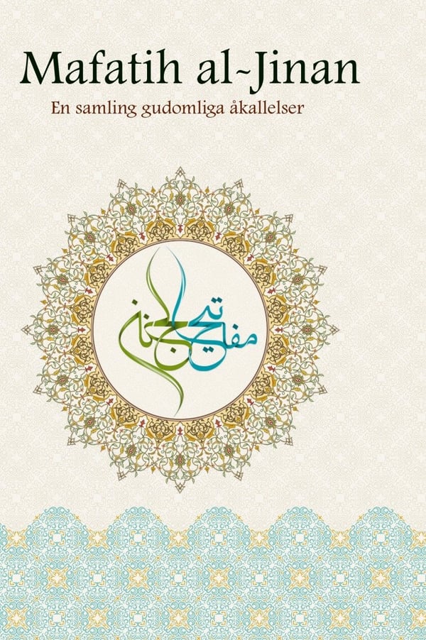 Mafatih al-Jinan : en samling gudomliga åkallelser 9789186267230