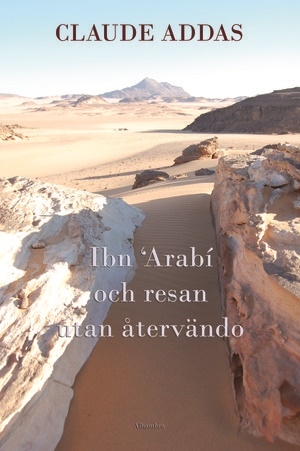 Ibn Arabi och resan utan återvändo 9789187771019