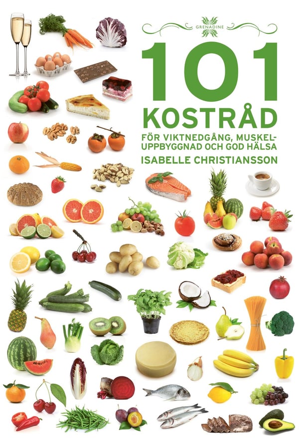 101 Kostråd för viktnedgång, muskeluppbyggnad och 9789188397485
