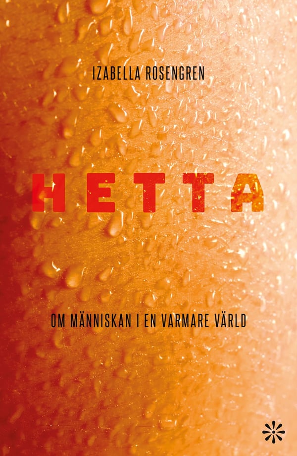 Hetta : om människan i en varmare värld 9789179651862