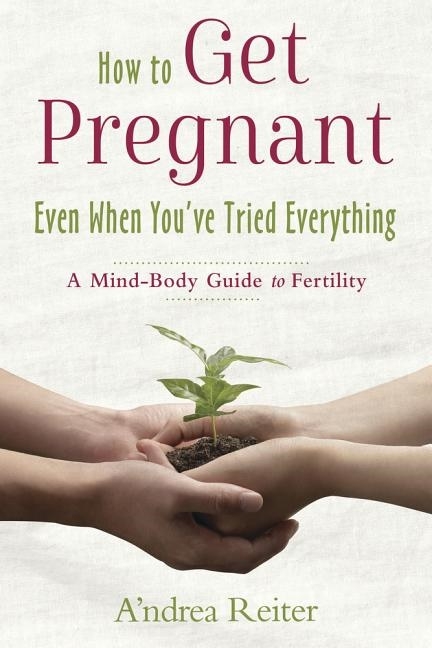 How to get pregnant, even when youve tried 9780738756967