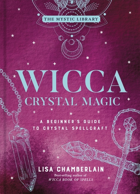 Wicca Crystal Magic, Volume 4 9781454941026