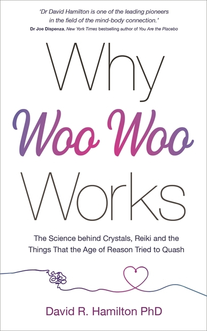 Why Woo Woo Works 9781788175012