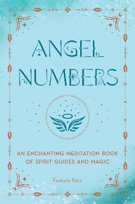 Angel Numbers An Enchanting Meditation Book of 9781577153931