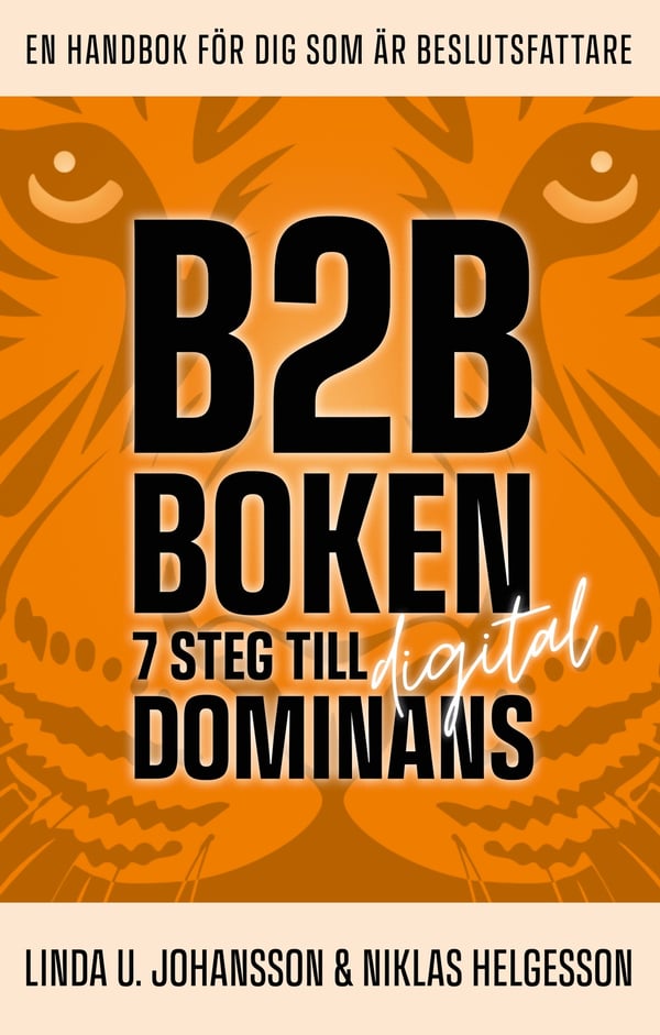 B2B-boken : 7 steg till digital dominans 9789198871951 B2B-boken : 7 steg till digital dominans 9789198871951