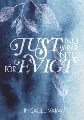 Just nu varar inte för evigt 9789189856370