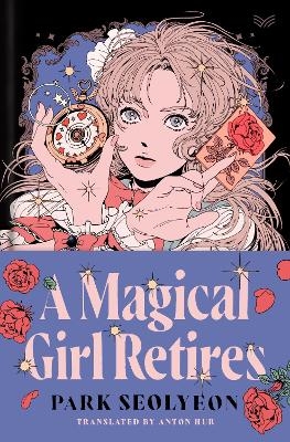 A Magical Girl Retires 9780063373266