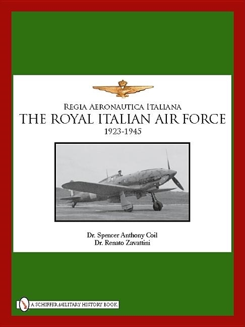 The Royal Italian Air Force 1923-1945 9780764333736