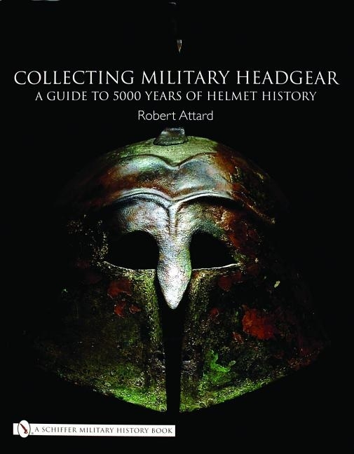Collecting Military Headgear: 9780764321023 Collecting Military Headgear: 9780764321023