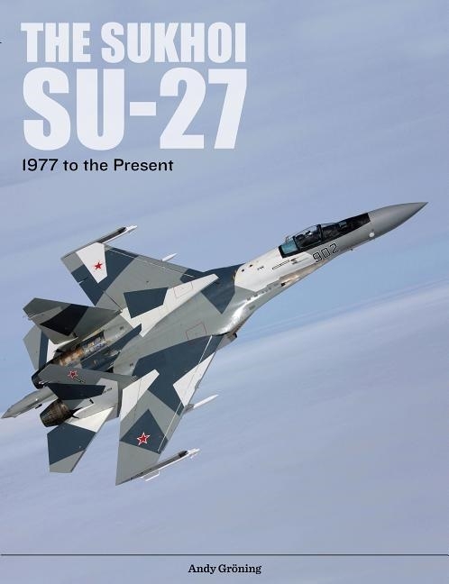 The Sukhoi Su-27 9780764356377