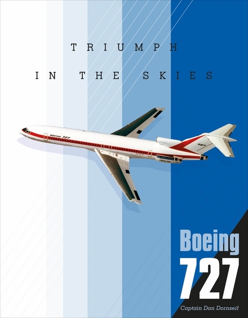 Boeing 727 : Triumph in the Skies 9780764360510