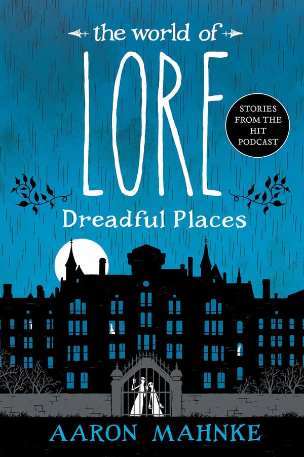 The World of Lore: Dreadful Places 9781524798048