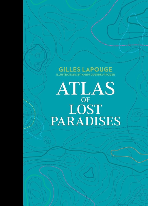 Atlas of Lost Paradises 9780764367250