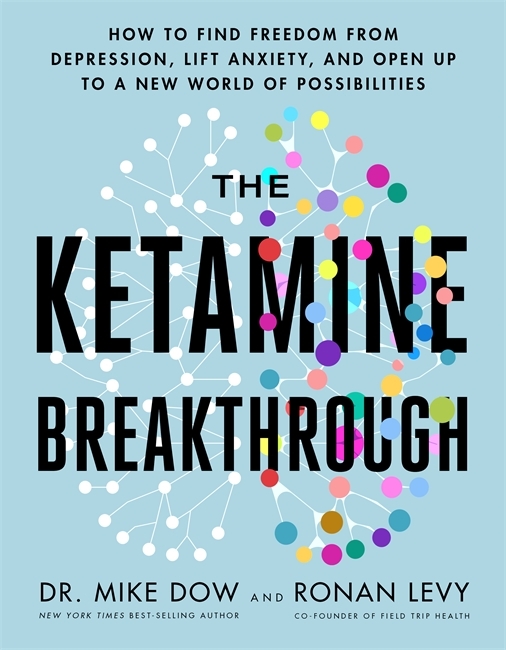 The Ketamine Breakthrough 9781788178792