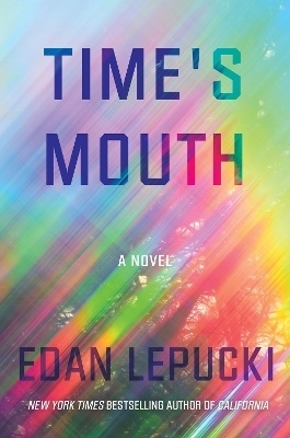 Time's Mouth: A Novel 9781640095724