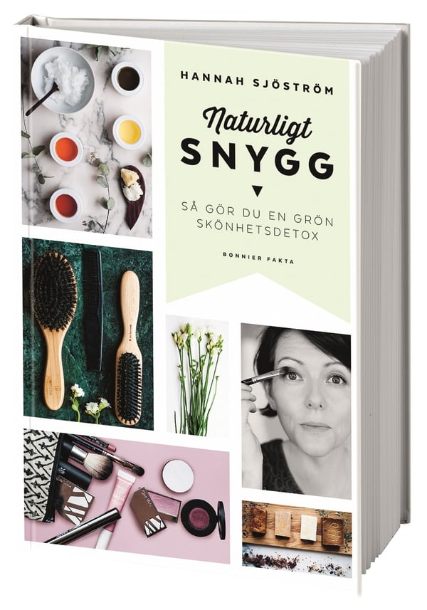 Naturligt snygg : så gör du en grön skönhetsdetox 9789174245455