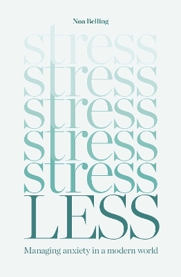 Stress Less: Managing anxiety in a modern world 9781922785633