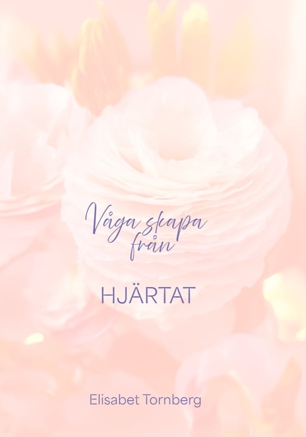 Våga skapa från hjärtat 9789153150503
