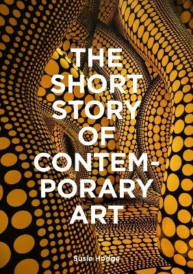 The Short Story of Contemporary Art 9781399618731 The Short Story of Contemporary Art 9781399618731