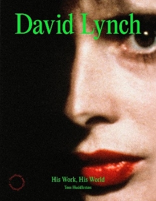 David Lynch: His Work, His World 9781836005964