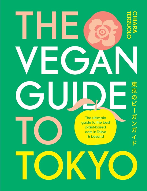 The Vegan Guide to Tokyo 9781922754196