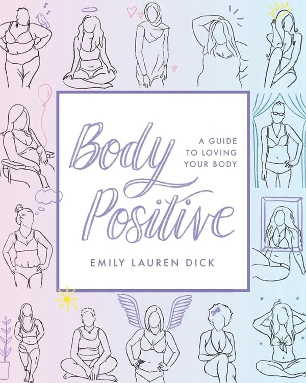 Body Positive: A Guide to Loving Your Body 9781641702676