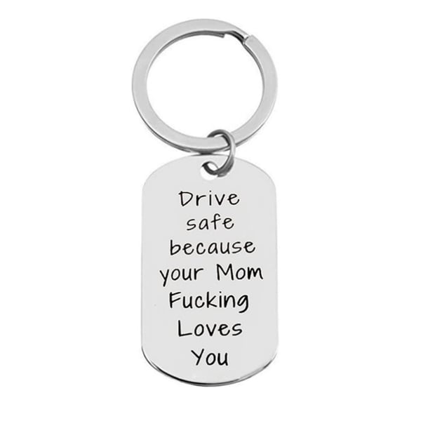 Ruostumattomasta teräksestä valmistettu avaimenperä tekstillä Drive safe because your Mom Fucking Loves you