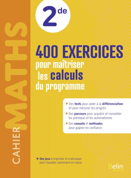 Cahier Maths 2De : 400 Exercices Pour Maîtriser Les Calculs Du Programme kirja 128 sivua Cahier Maths 2De : 400 Exercices Pour Maîtriser Les Calculs Du Programme kirja 128 sivua