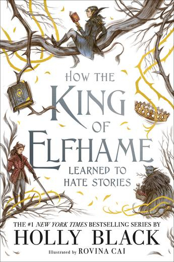 How the King of Elfhame Learned to Hate Stories (The Folk of the Air series) kirja 192 sivua Kovakantinen