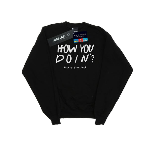 Friends Girls How You Doin? Sweatshirt