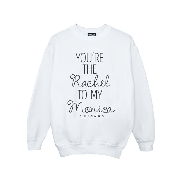 Friends Girls You´re The Rachel To My Monica Sweatshirt