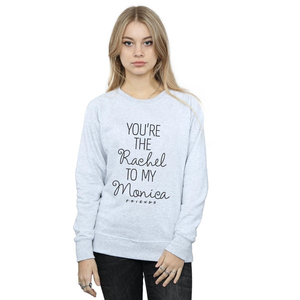 Friends Womens/Ladies You´re The Rachel To My Monica Sweatshirt