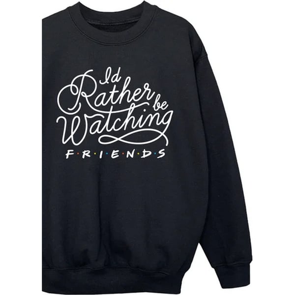 Friends Womens/Ladies I´d Rather Be Watching Sweatshirt