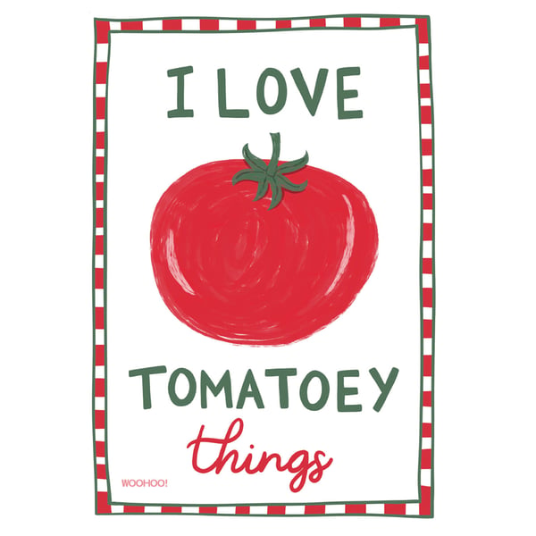 Mandi Welton Woo Hoo Prints I Love Tomatoey Things Print
