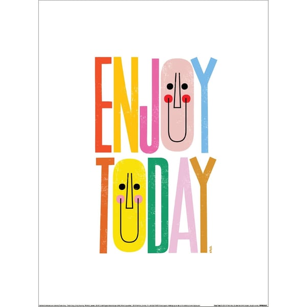 Kate Smith Co. Enjoy Today Print