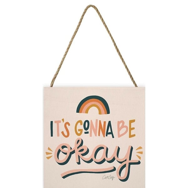 Cat Coquillette It´s Gonna Be Okay Wooden Plaque