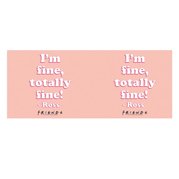 Friends Ross Quote Mug