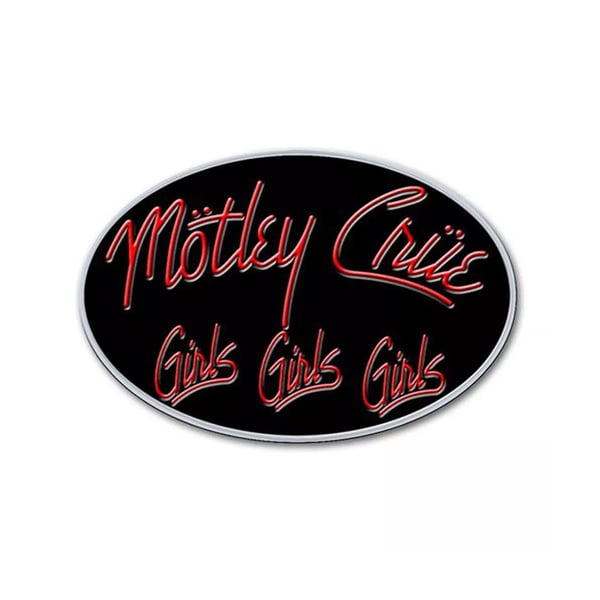 Motley Crue Girls Girls Girls Badge